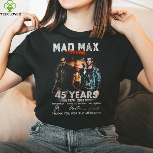 Mad Max Furiosa 45 Years 1979 2024 Thank You For The Memories Signatures Shirt