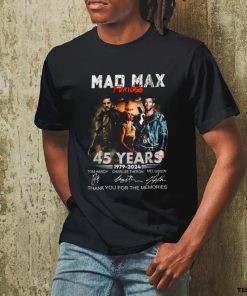 Mad Max Furiosa 45 Years T Shirt 1979 2024 Thank You For The Memories shirt