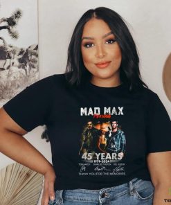 Mad Max Furiosa 45 Years T Shirt 1979 2024 Thank You For The Memories shirt