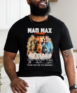 Mad Max Furiosa 45 years 1979 2024 thank you for the memories shirt