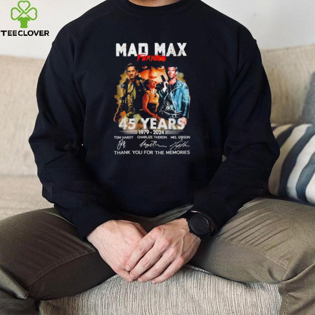 Mad Max Furiosa 45 years 1979 2024 thank you for the memories signatures shirt Mad Max Furiosa 45 years 1979 2024 thank you for the memories signatures shirt