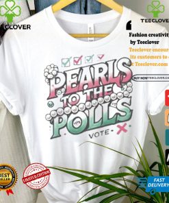 Madam President Kamala Harris Pearls To The Polls Vote Democrat T shirt