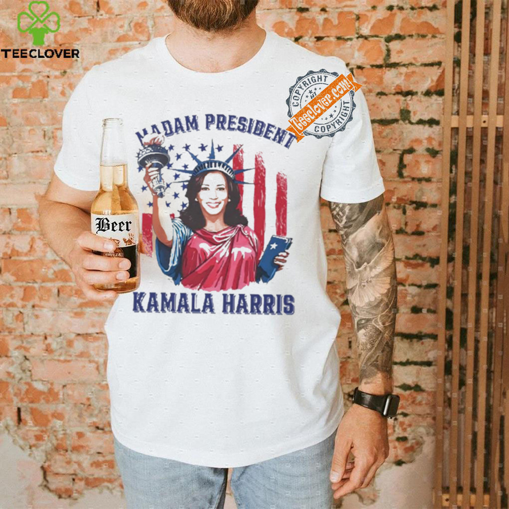 Madam President Kamala Harris Statue Of Liberty Shirt Madam President Kamala Harris Statue Of Liberty Shirt