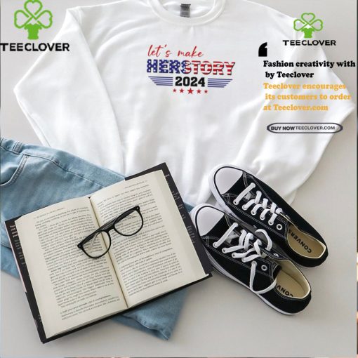 Madam President Kamala Harris let’s make her story 2024 shirt