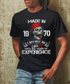 Made In 19 71 I Am Not 40 I Am With 34 Years Of Experience shirt