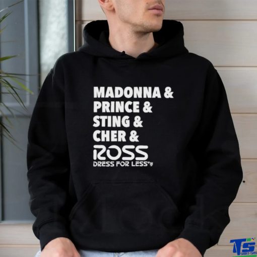 Madonna And Prince And Sting And Cher And Ross Shirt