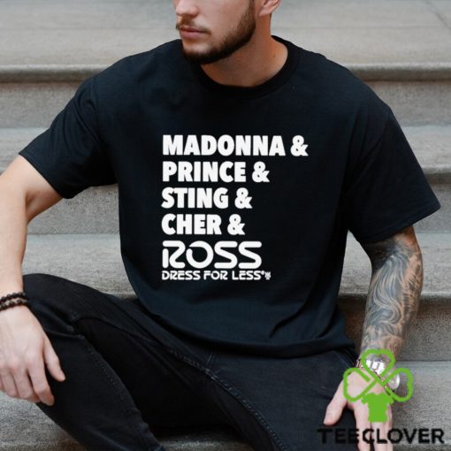 Madonna Prince Sting Cher And Ross Shirt