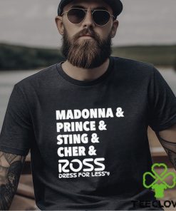 Madonna Prince Sting Cher And Ross Shirt