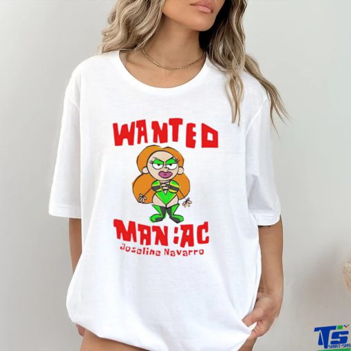 Wanted Maniac Joseline Navarro hoodie, sweater, longsleeve, shirt v-neck, t-shirt