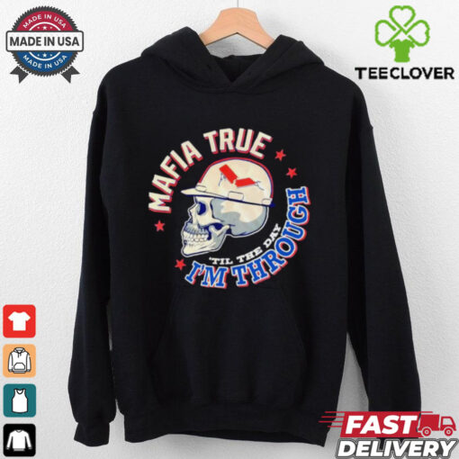 Mafia true ’til the day I’m through Detroit Lions shirt