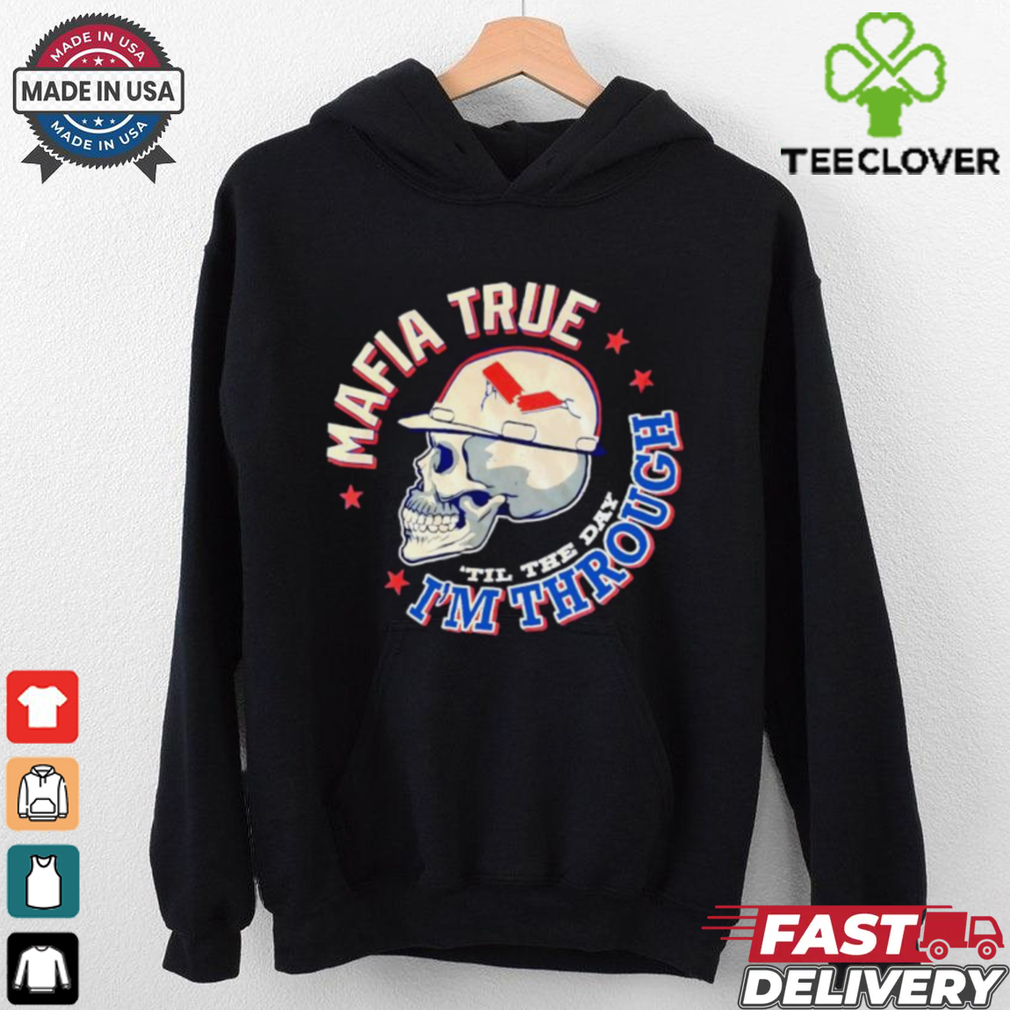 Mafia true ’til the day I’m through Detroit Lions shirt Mafia true ’til the day I’m through Detroit Lions shirt
