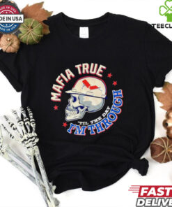Mafia true ’til the day I’m through Detroit Lions shirt