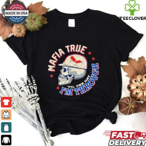 Mafia true ’til the day I’m through Detroit Lions shirt