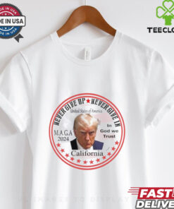 Maga Trump 2024 never give up never give in California shirt
