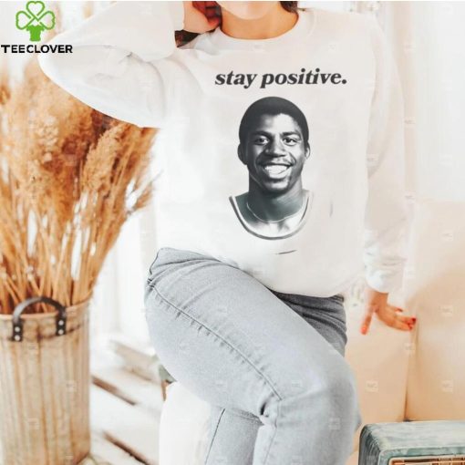 Magic Johnson Stay Positive Shirt