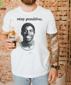 Magic Johnson Stay Positive Shirt