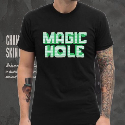 Magic hole hoodie, sweater, longsleeve, shirt v-neck, t-shirt