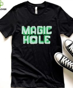 Magic hole hoodie, sweater, longsleeve, shirt v-neck, t-shirt