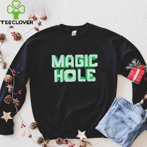 Magic hole hoodie, sweater, longsleeve, shirt v-neck, t-shirt