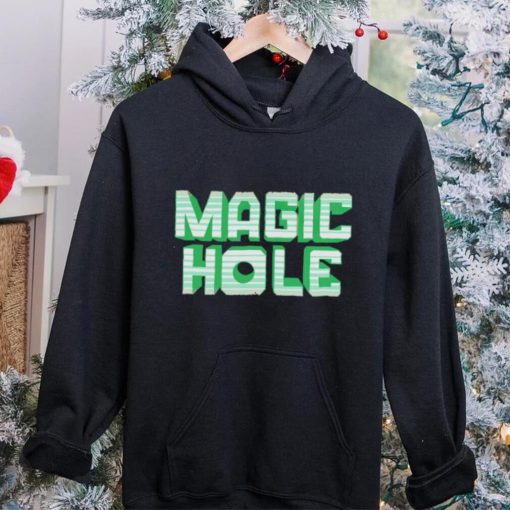 Magic hole hoodie, sweater, longsleeve, shirt v-neck, t-shirt