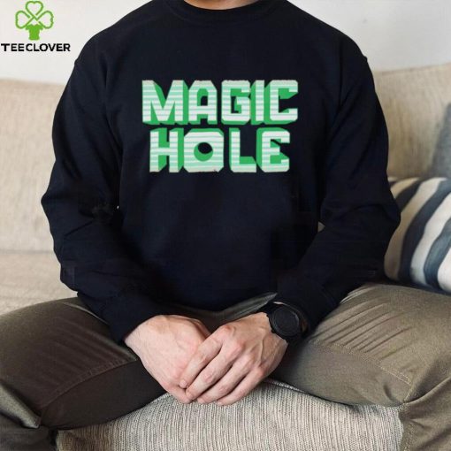 Magic hole hoodie, sweater, longsleeve, shirt v-neck, t-shirt