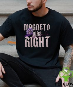 Magneto Was Right Shirt