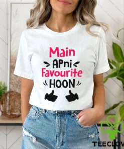 Main Apni Favorite Hoon Shirt Indian Movie Bollywood Gift T Shirt Sweatshirt