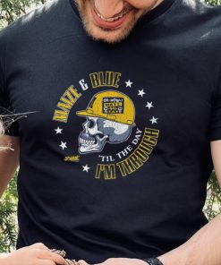 Maize & Blue Til The Day I'm Through Shirt 4 Maize & Blue Til The Day I'm Through Shirt