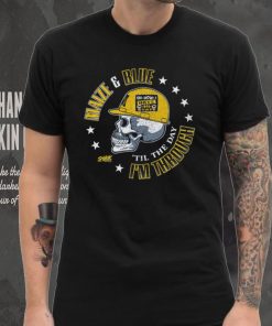 Maize & Blue Til The Day I'm Through Shirt 6 Maize & Blue Til The Day I'm Through Shirt