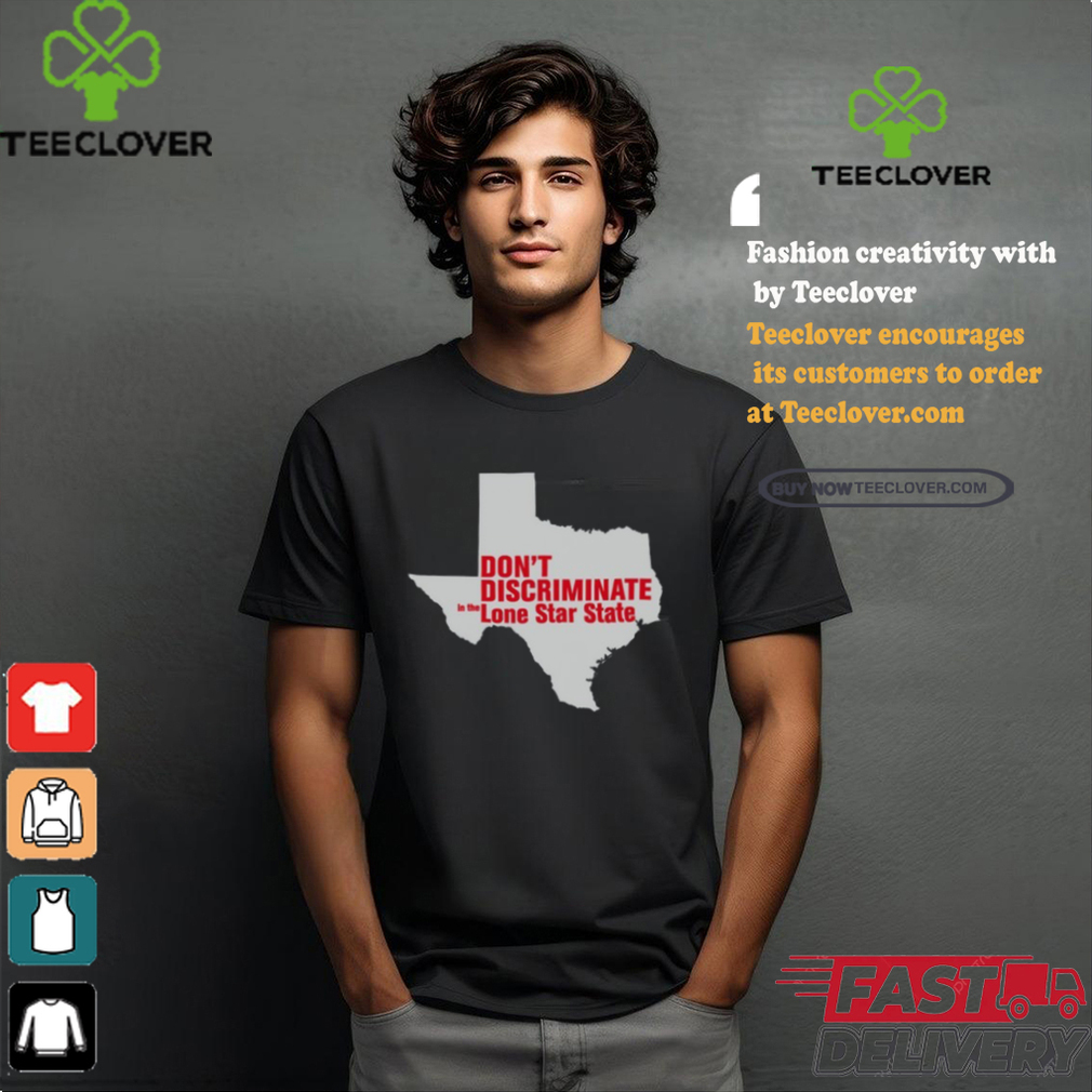 Majorhightide Dont Discriminate Lone Star State Tee shirt Majorhightide Dont Discriminate Lone Star State Tee shirt