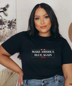 Make America Blue Again 2024 Shirt