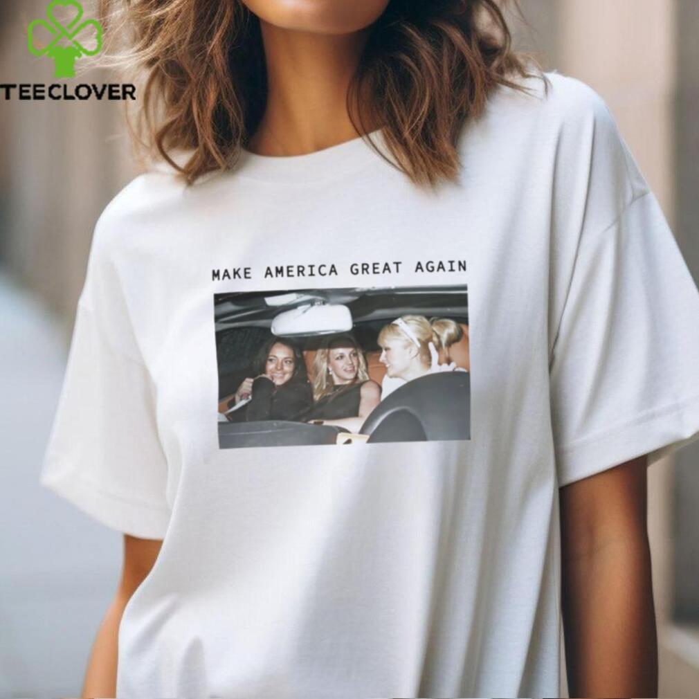 Make America Great Again Shirt britney spears mean girls shirt funny shirt paris hilton shirt Make America Great Again Shirt britney spears mean girls shirt funny shirt paris hilton shirt