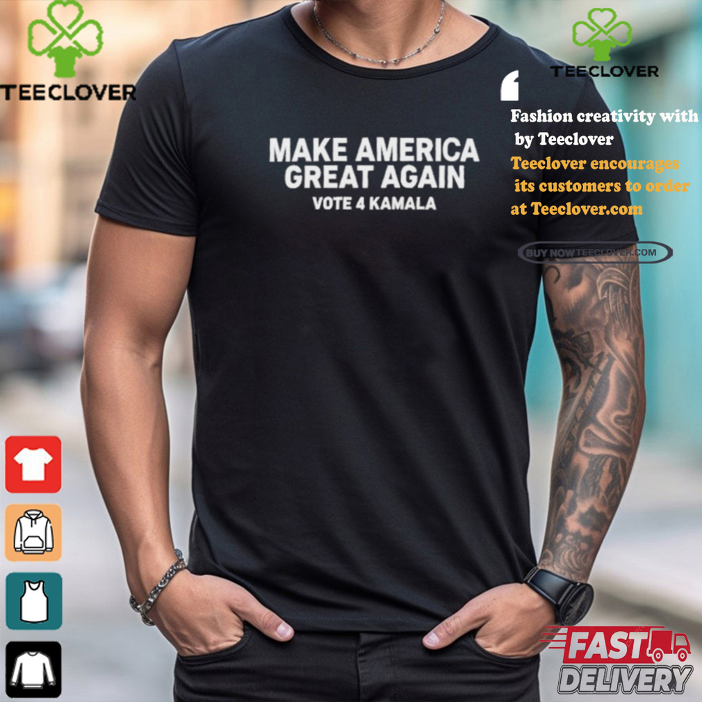Make America Great Again Vote 4 Kamala Shirt Make America Great Again Vote 4 Kamala Shirt