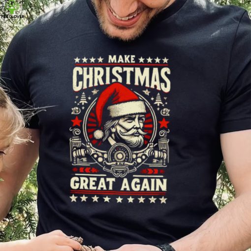 Make Christmas Great Again Funny Xmas Trump T hoodie, sweater, longsleeve, shirt v-neck, t-shirt