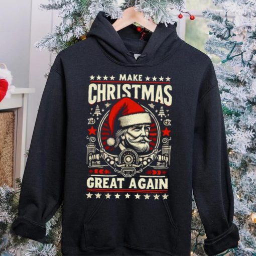 Make Christmas Great Again Funny Xmas Trump T hoodie, sweater, longsleeve, shirt v-neck, t-shirt