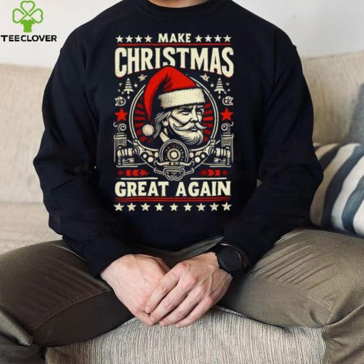 Make Christmas Great Again Funny Xmas Trump T hoodie, sweater, longsleeve, shirt v-neck, t-shirt