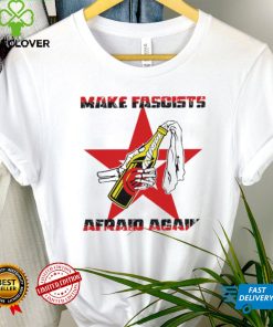 Make Fascists afraid Again star 2022 shirt