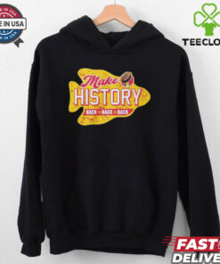 Make History back to back to back Kansas City Chiefs shirt