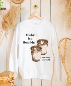 Make It A Double hoodie, sweater, longsleeve, shirt v-neck, t-shirt