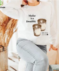 Make It A Double hoodie, sweater, longsleeve, shirt v-neck, t-shirt