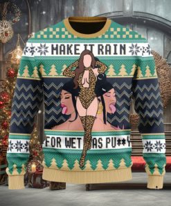 Make It Rain For Wet AS Puy Ugly Christmas Sweater Christmas Gift For Men And Women