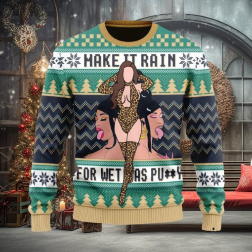 Make It Rain For Wet AS Puy Ugly Christmas Sweater Christmas Gift For Men And Women