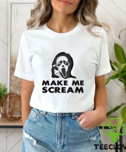 Make Me Scream Shirt