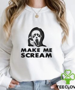 Make Me Scream Shirt