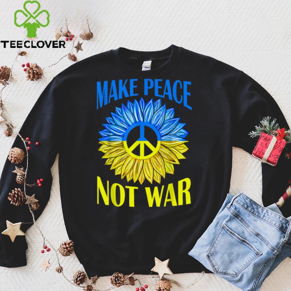 Make Peace Not War Sunflower T Shirt Make Peace Not War Sunflower T Shirt