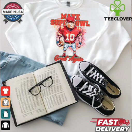 Make Super Bowl Great Again Football Go Chiefs Funny Trump Sport shirt