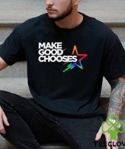 Make good Chooses Star colorful shirt 1 Make good Chooses Star colorful shirt