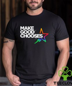 Make good Chooses Star colorful shirt 3 Make good Chooses Star colorful shirt