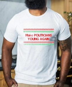 Make politicians young again Ugly Christmas shirt 2 Make politicians young again Ugly Christmas shirt