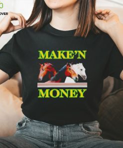 Make’n money hoodie, sweater, longsleeve, shirt v-neck, t-shirt